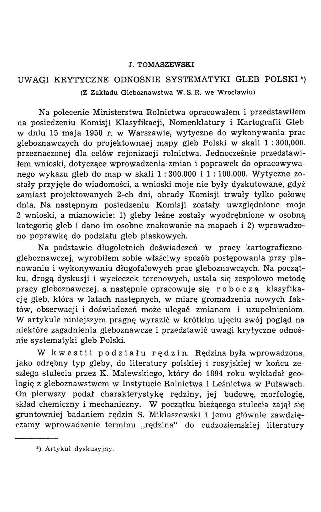 J. TOMASZEWSKI UWAGI KRYTYCZNE ODNOŚNIE SYSTEMATYKI GLEB POLSKI *) (Z Zakładu Gleboznawstwa W. S. R.