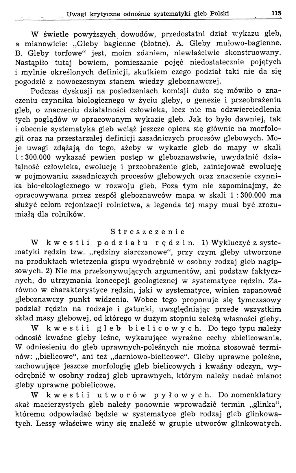 Uwagi krytyczne odnośnie systematyki gleb Polski 115 W świetle powyższych dowodów, przedostatni dział wykazu gleb, a mianowicie:,,gleby bagienne (błotne). A. Gleby mułowo-bagienne. B.