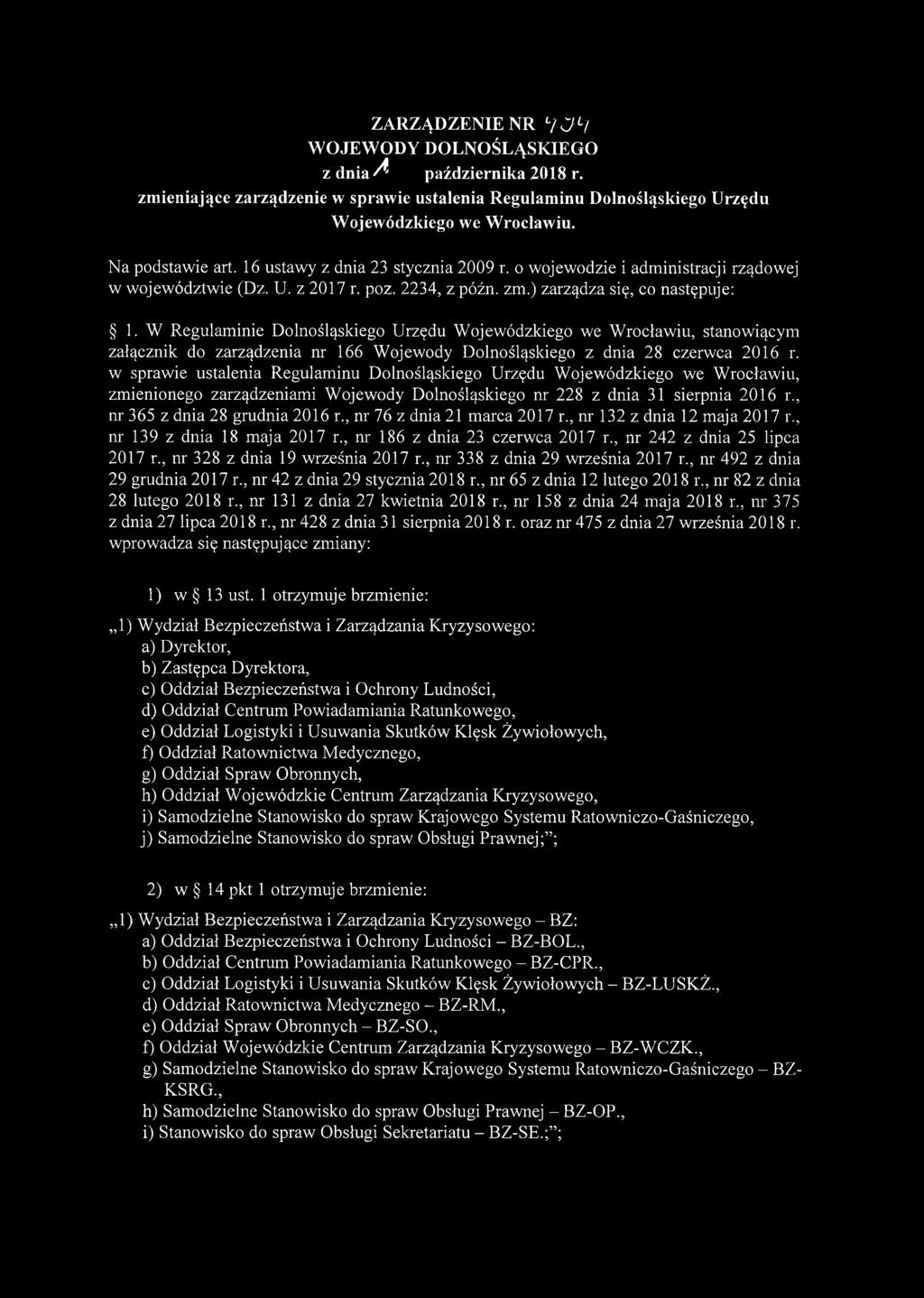 W Regulaminie Dolnośląskiego Urzędu Wojewódzkiego we Wrocławiu, stanowiącym załącznik do zarządzenia nr 166 Wojewody Dolnośląskiego z dnia 28 czerwca 2016 r.