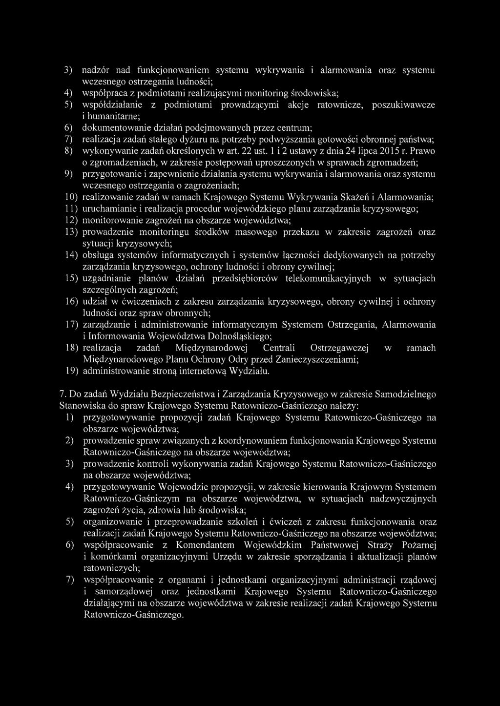 obronnej państwa; 8) wykonywanie zadań określonych w art. 22 ust. 1 i 2 ustawy z dnia 24 lipca 2015 r.