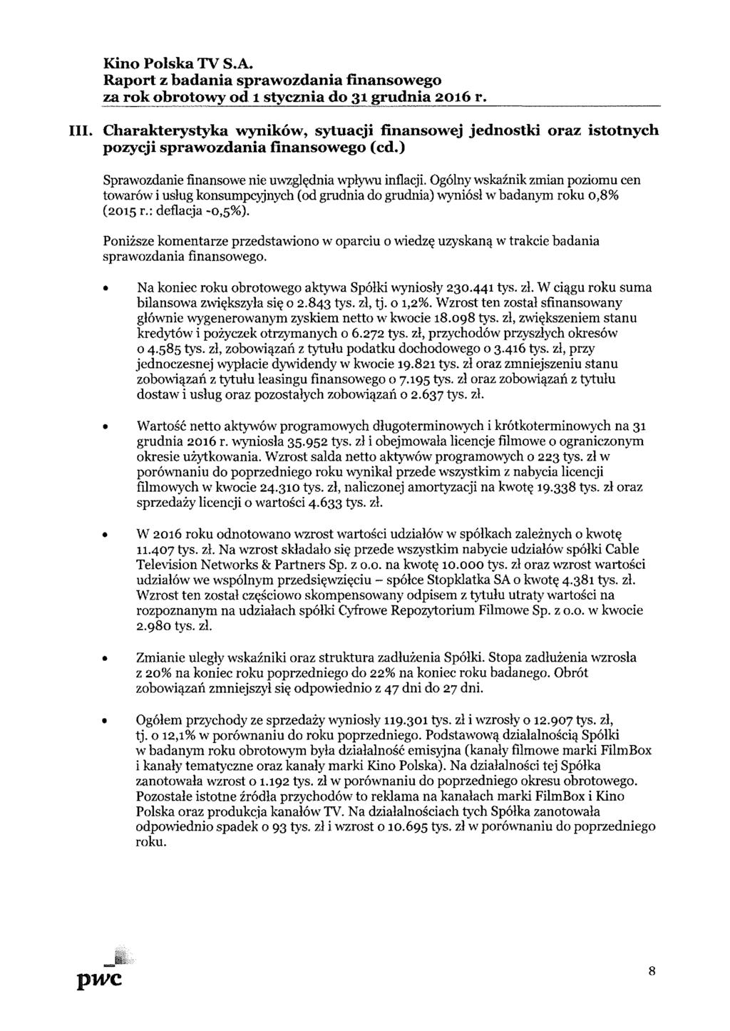 Raport z badania sprawozdania finansowego za rok obrotowy od i stycznia do 31 grudnia 2016 r. III.