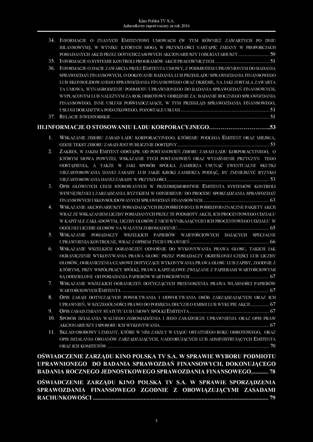 akcjonariuszy i obligatariuszy...50 3 5. Informacje o systemie kontroli programów akcji pracowniczych...51 3 6.