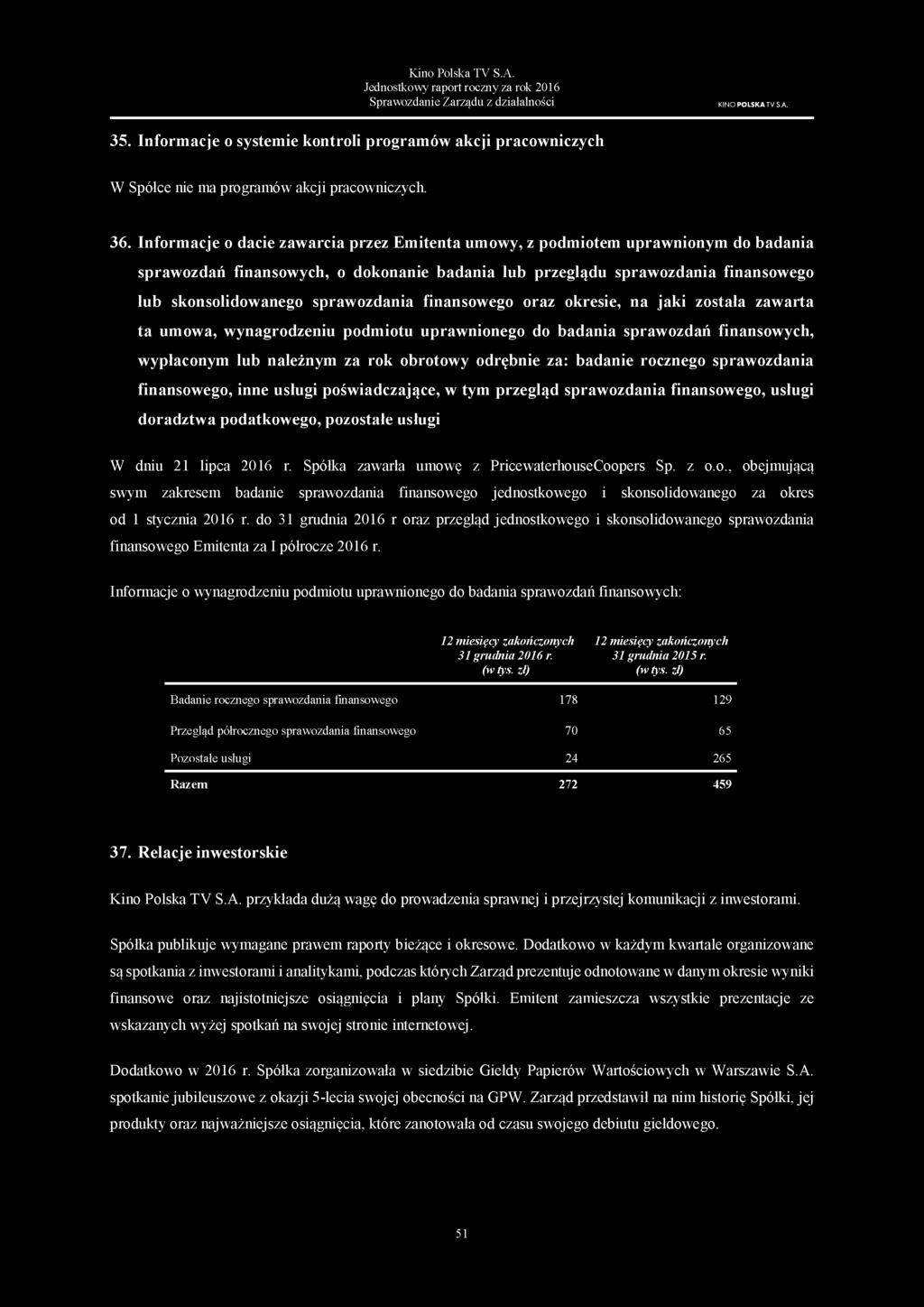 Informacje o dacie zawarcia przez Emitenta umowy, z podmiotem uprawnionym do badania sprawozdań finansowych, o dokonanie badania lub przeglądu sprawozdania finansowego lub skonsolidowanego