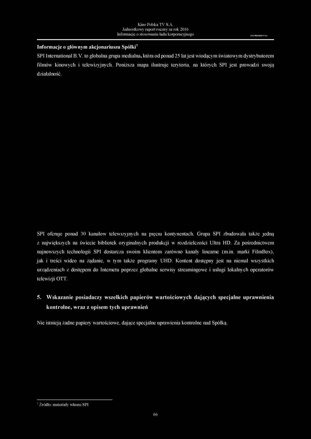 Jednostkowy raport roczny za rok 2016 Informacje o stosowaniu ładu korporacyjnego KINO POLSKATVS