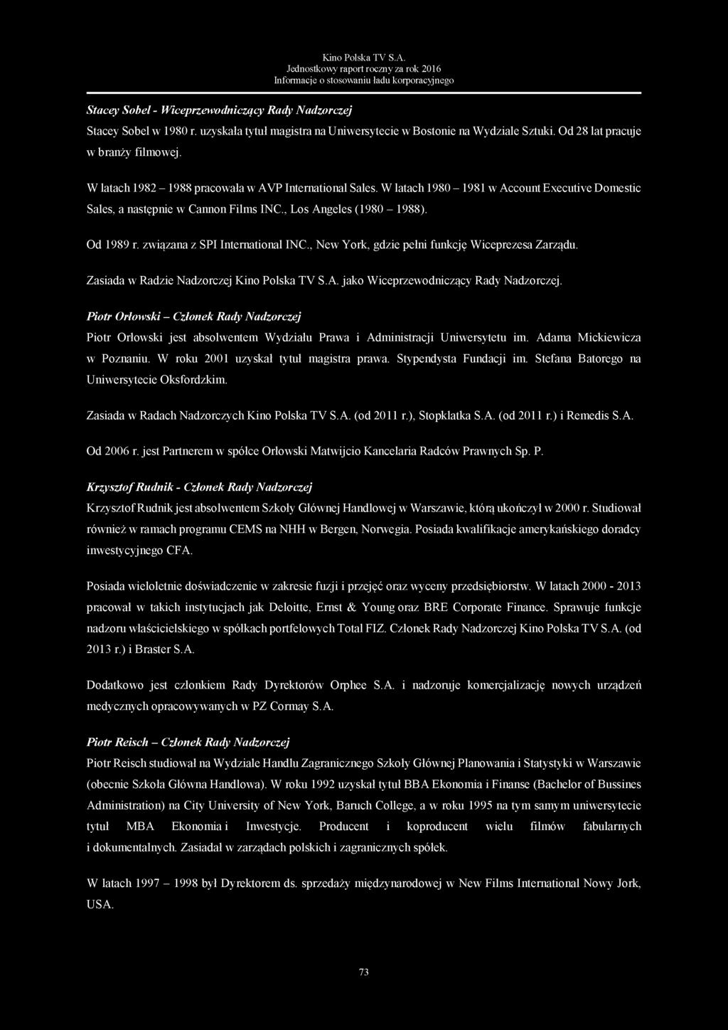 Jednostkowy raport roczny za rok 2016 Informacje o stosowaniu ładu korporacyjnego Stacey Sobel - Wiceprzewodniczący Rady Nadzorczej Stacey Sobel w 1980 r.