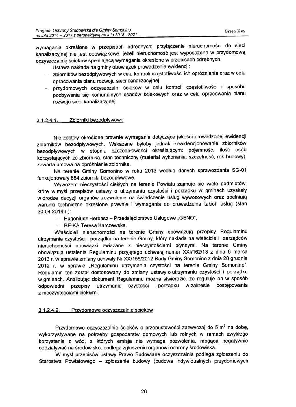 wymagania określone w przepisach odrębnych; przyłączenie nieruchomości do sieci kanalizacyjnej nie jest obowiązkowe, jeżeli nieruchomość jest wyposażona w przydomową oczyszczalnię ścieków spełniającą