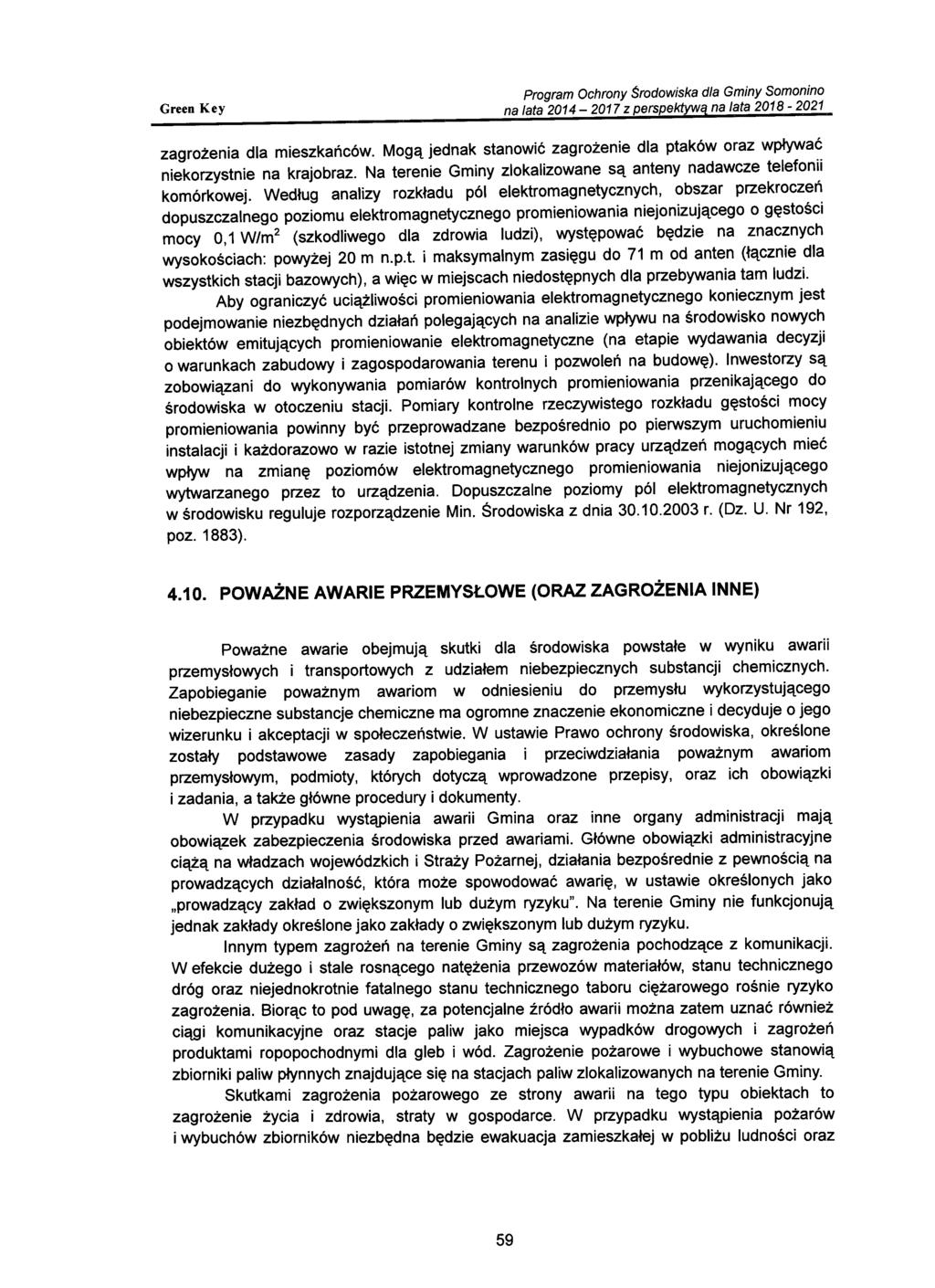 Program Ochrony $rodowiska dla Gminy Somonino zagrożenia dla mieszkańców. Mogą jednak stanowić zagrożenie dla ptaków oraz wpływać niekorzystnie na krajobraz.