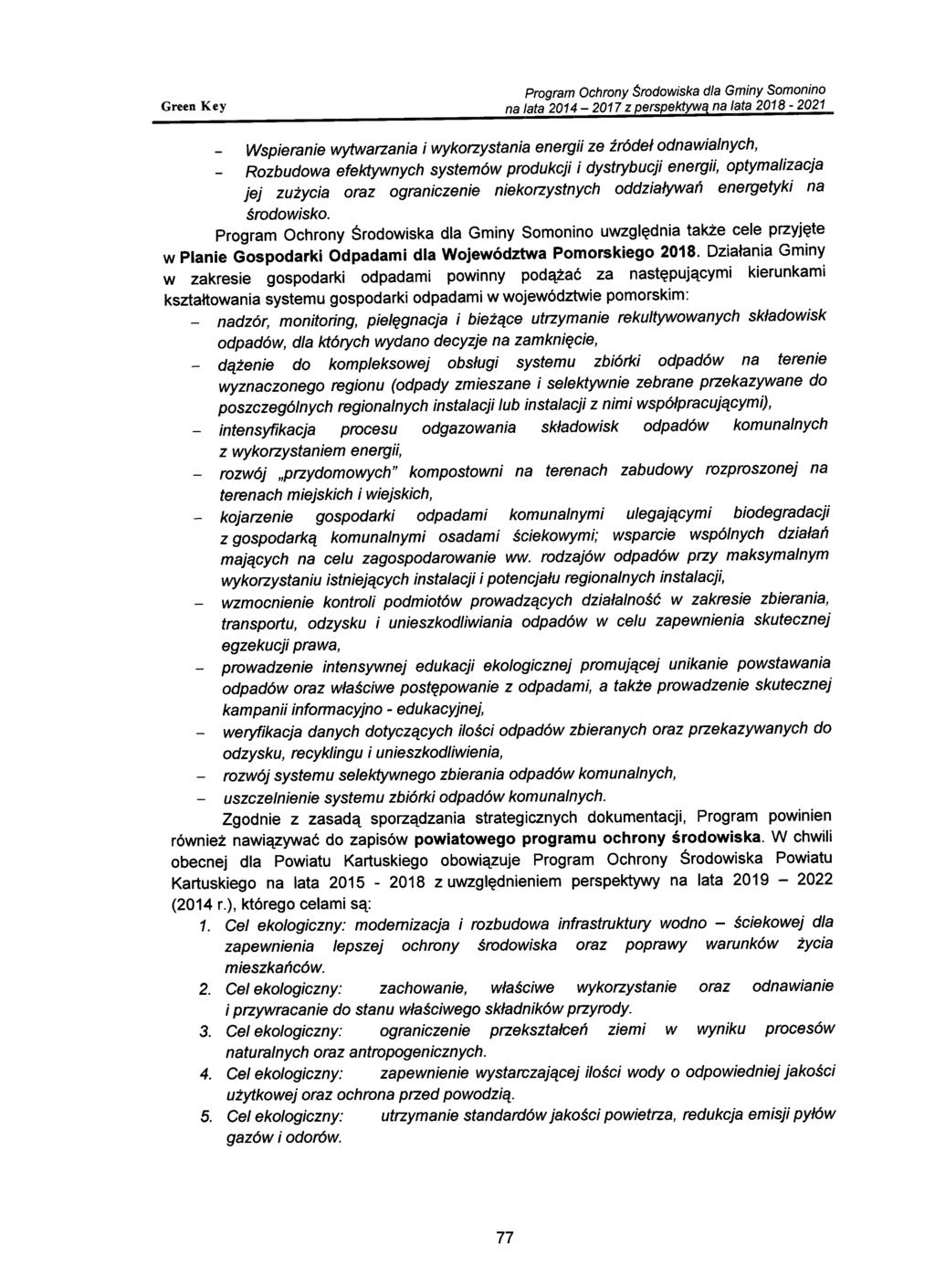 Program Ochrony $rodowiska dla Gminy Somonino Wspieranie wytwarzania i wykorzystania energii ze źródeł odnawialnych, Rozbudowa efektywnych systemów produkcji i dystrybucji energii, optymalizacja jej