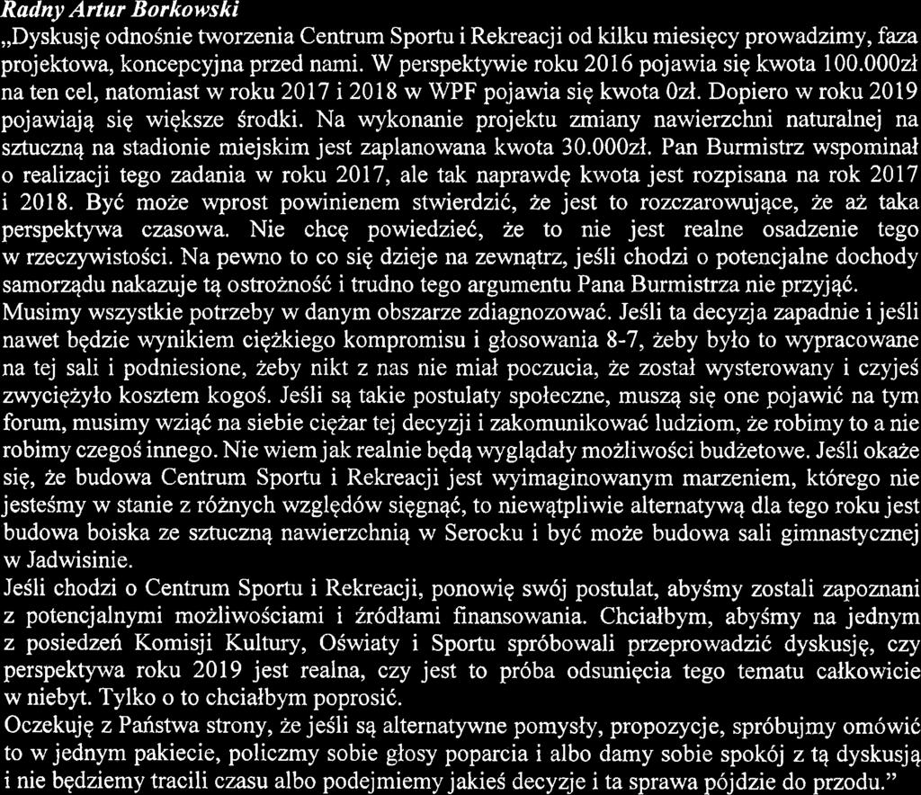 ",,jesli chodzi o urzqdy wojew6dzkiey dotacja nie w pelni zabezpiecza nasze Srodki.