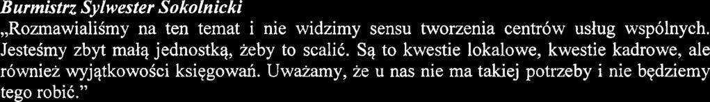 ,,Od 1 stycznia zmieniajq siq przepisy ustrojowe samorzqdu. Umozliwiajq one wprowadzanie centrow uslug wspolnych. Czy Panstwo analizowali6cie wprowadzenie centrow uslug wspolnych?