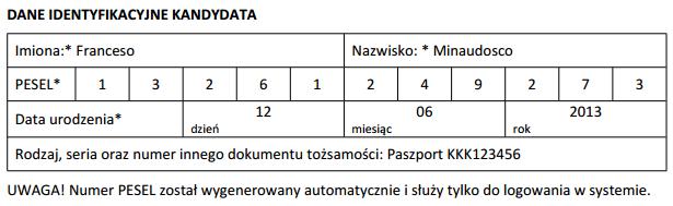 Rejestracja kandydata przez rodzica/ opiekuna prawnego pole zawierające login (wygenerowany PESEL) oraz pole zawierające daty urodzenia pola te pozostaną nieedytowalne pozostałe pola do uzupełnienia: