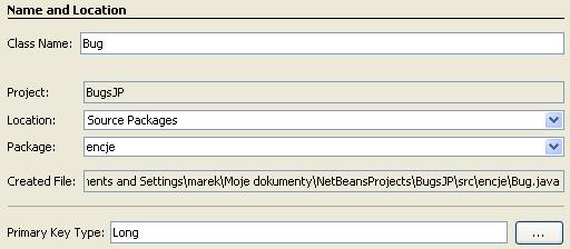 Następnie z kategorii Persistence wybierz typ pliku Entity Class. Kliknij przycisk Next >. b) Jako nazwę klasy podaj Bug, a jako nazwę pakietu encje.
