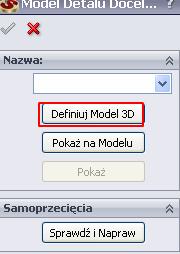 Definicja Modelu docelowego Teraz musisz zdefiniować Model docelowy końcowy kształt Części CAM po obróbce.