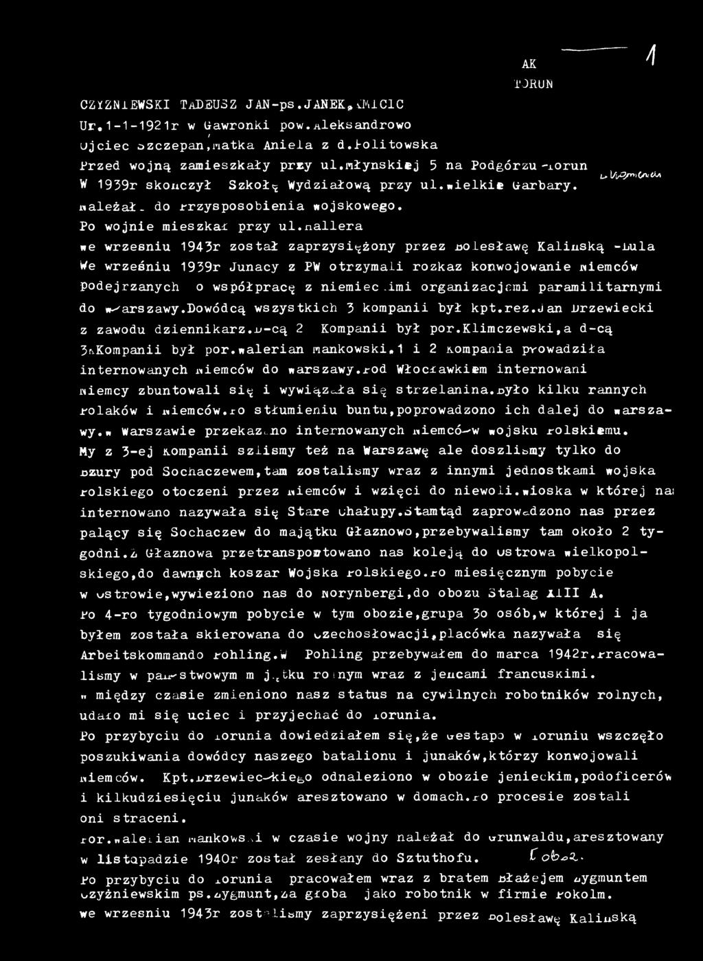walerian mankowski, 1 i 2 Kompania prowadziła internowanych niemców do warszawy.rod Włocławkiem internowani wiemcy zbuntowali się i wywiązała się strzelanina.x>yło kilku rannych polaków i uiemców.