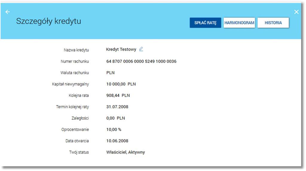 Page7 Z poziomu okna Szczegóły kredytu oprócz przeglądania danych szczegółowych kredytu użytkownik może również: przejść do formatki spłaty raty kredytu - przycisk [SPŁAĆ RATĘ], wyświetlić