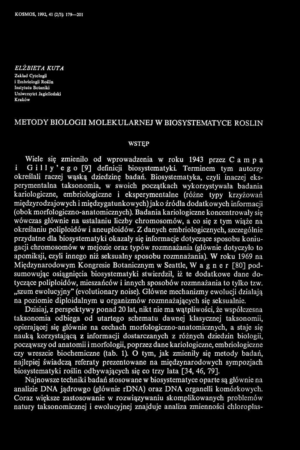 Badania kariologiczne koncentrowały się wówczas głównie na ustalaniu liczby chromosomów, a co się z tym wiąże na określaniu poliploidów i aneuploidów.