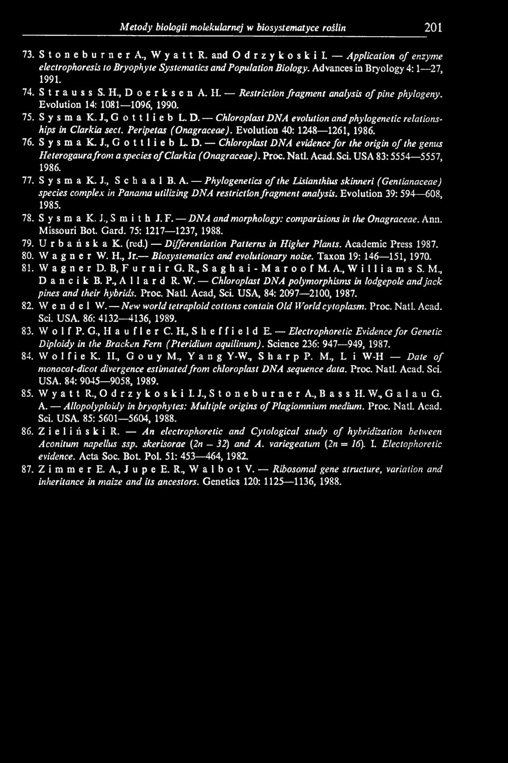 Peripetas (Onagraceae). Evolution 40: 1248 1261, 1986. 76. S y s m a K. J., G o t t 1 i e b L. D.