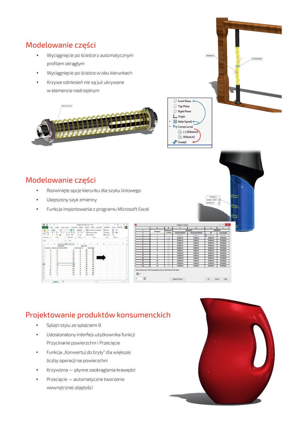 Modelowanie części ź Wyciągnięcie po ścieżce z automatycznym profilem okrągłym ź Wyciągnięcie po ścieżce w obu kierunkach ź Krzywe odniesień nie są już ukrywane w elemencie nadrzędnym Szkicowanie ź