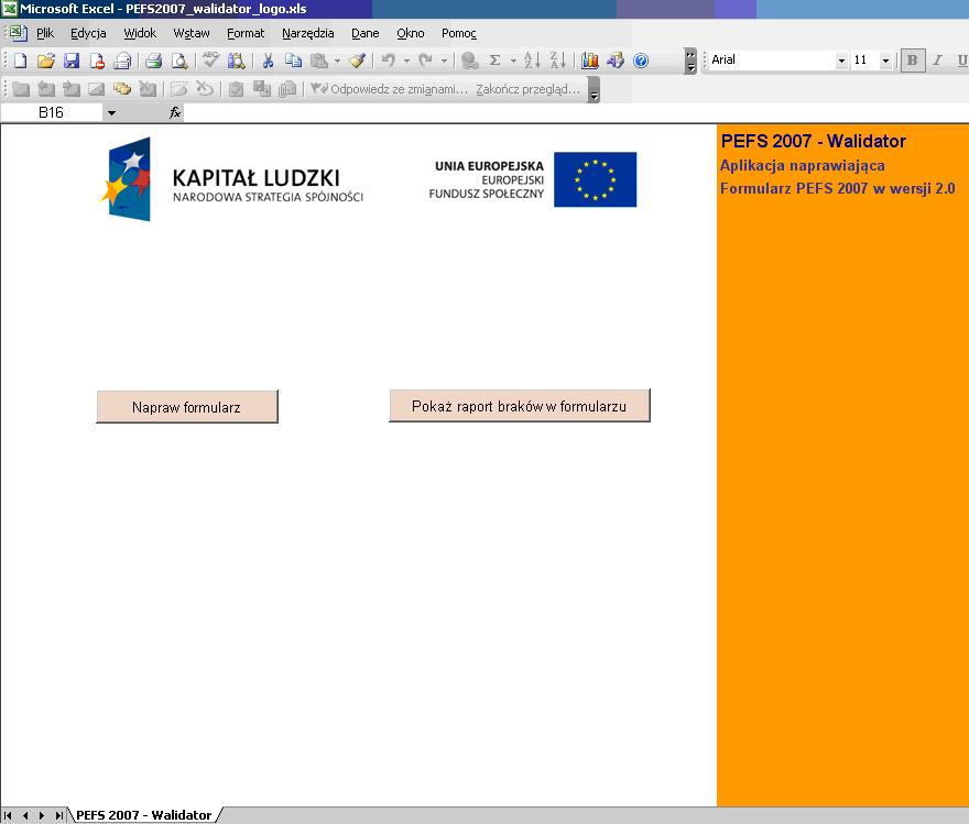 Uruchomienie Formularza PEFS 2007 Walidator nie wymaga spersonalizowanych uprawnień i następuje automatycznie po otworzeniu pliku.