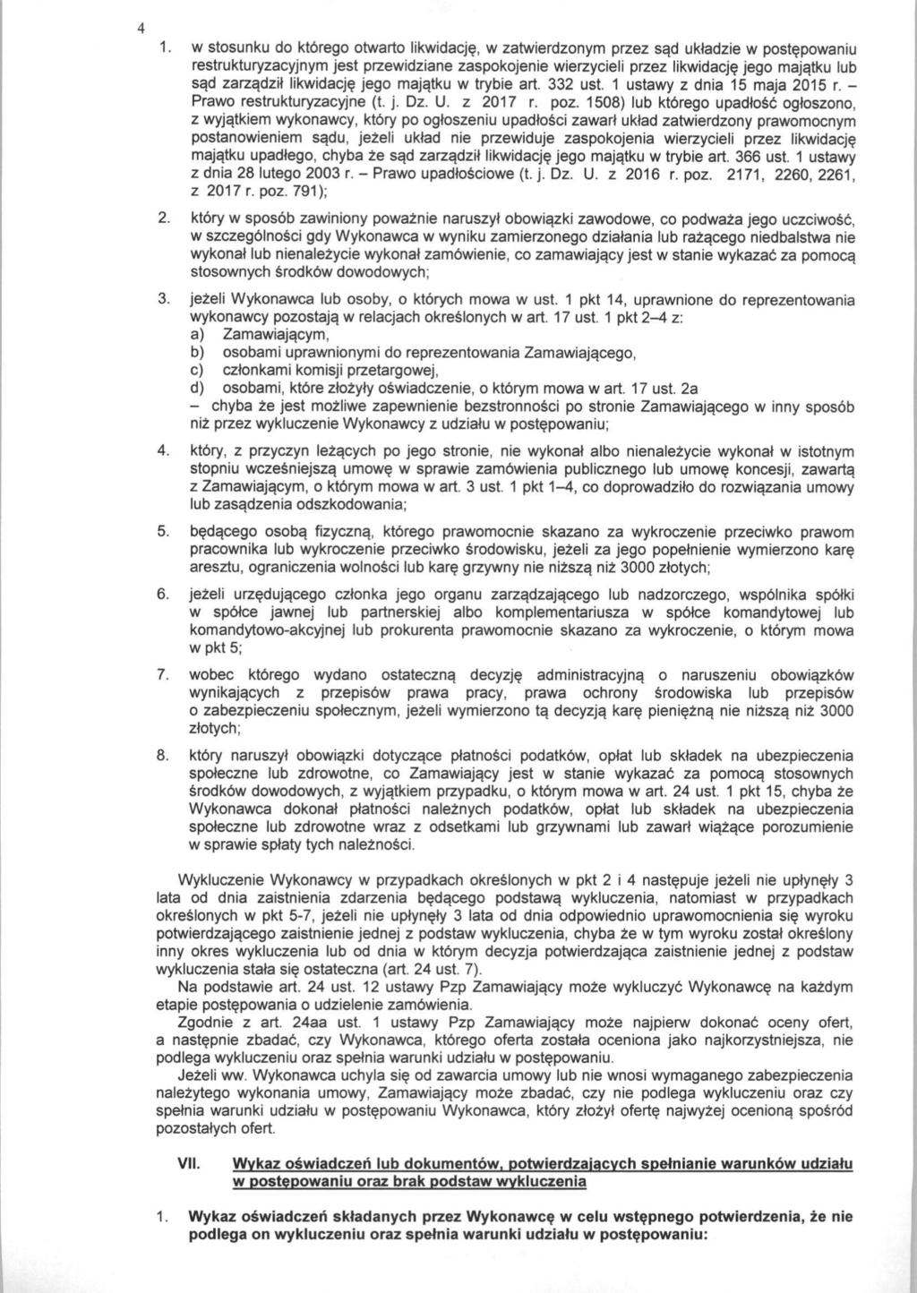 1. w stosunku do ktbrego otwarto likwidacje, w zatwierdzonym przez sad ukladzie w postepowaniu restrukturyzacyjnym jest przewidziane zaspokojenie wierzycieli przez likwidacje jego maja.