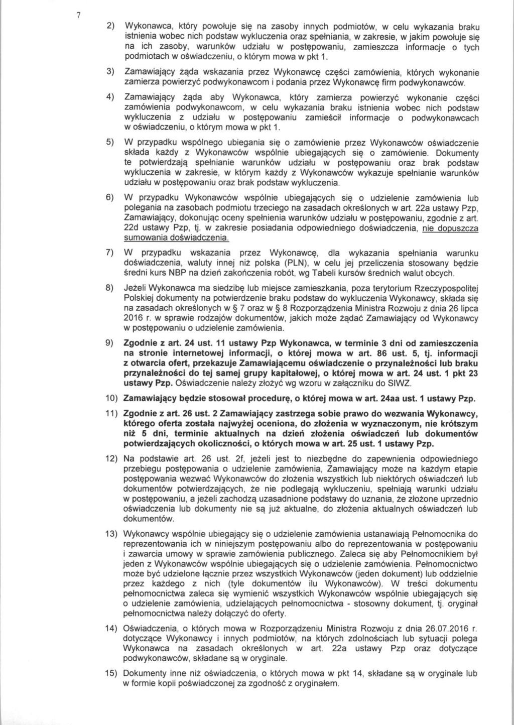 2) Wykonawca, ktbry powoluje sie na zasoby innych podmiotbw, w celu wykazania braku istnienia wobec nich podstaw wykluczenia oraz spelniania, w zakresie, w jakim powoluje sie na ich zasoby, warunkbw