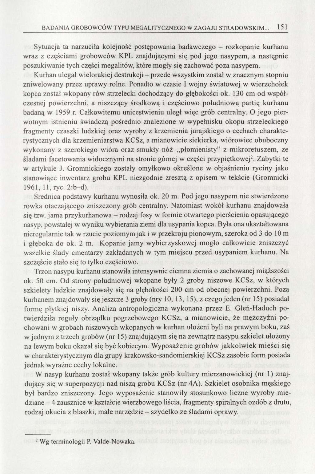 BADANIA GROBOWCÓW TYPU MEGALITYCZNEGO W ZAGAJU STRADO WSKIM.