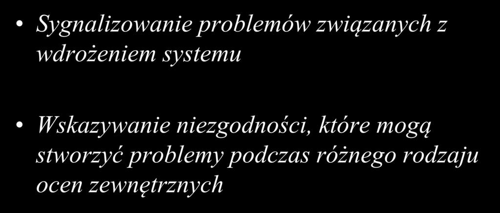 Wartość dodana dla klienta auditu Sygnalizowanie problemów związanych z wdrożeniem systemu