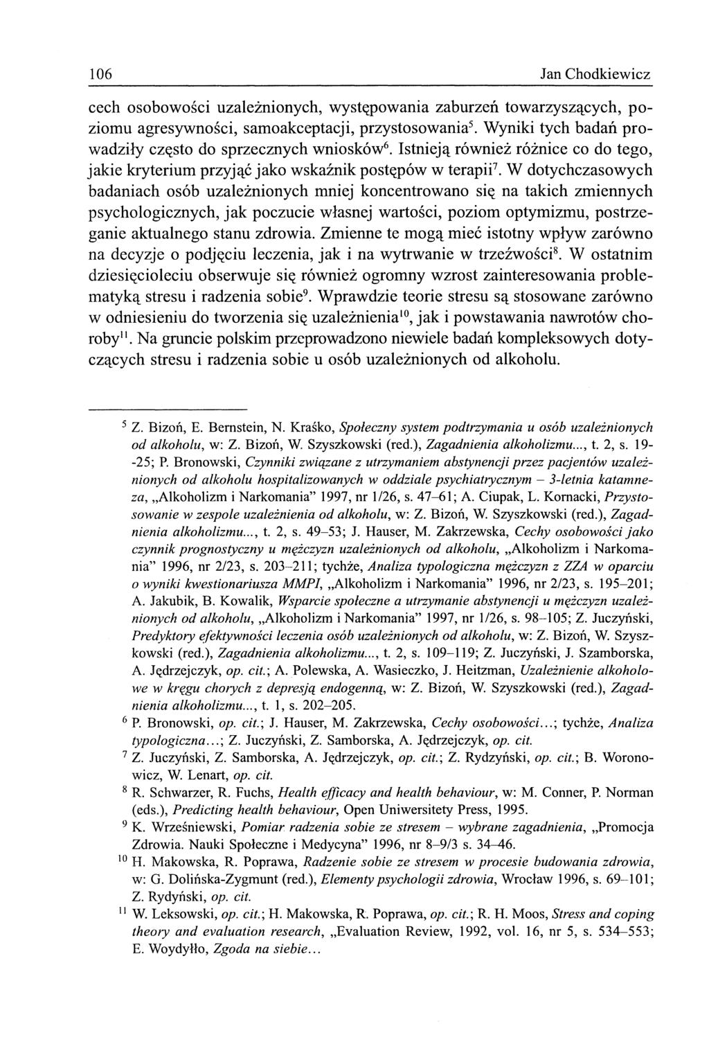 106 Jan Chodkiewicz cech osobowości uzależnionych, występowania zaburzeń towarzyszących, poziomu agresywności, samoakceptacji, przystosowania 5.