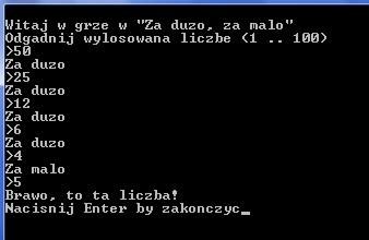 Zastosowanie instrukcji gra w za dużo, za mało Problem Program losuje liczbę z przedziału od 1 do 100.