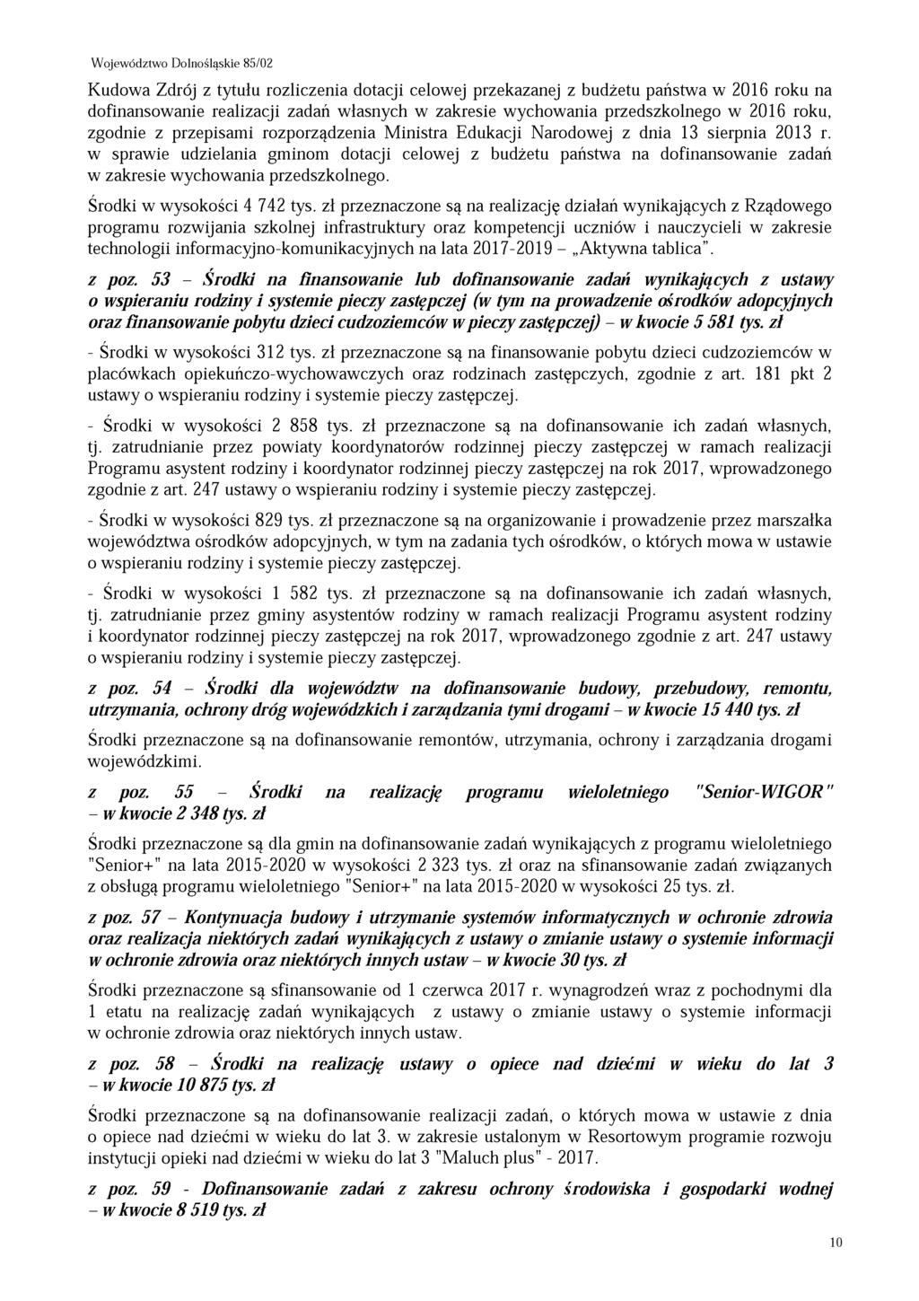 Kudowa Zdrój z tytułu rozliczenia dotacji celowej przekazanej z budżetu państwa w 2016 roku na dofinansowanie realizacji zadań własnych w zakresie wychowania przedszkolnego w 2016 roku, zgodnie z