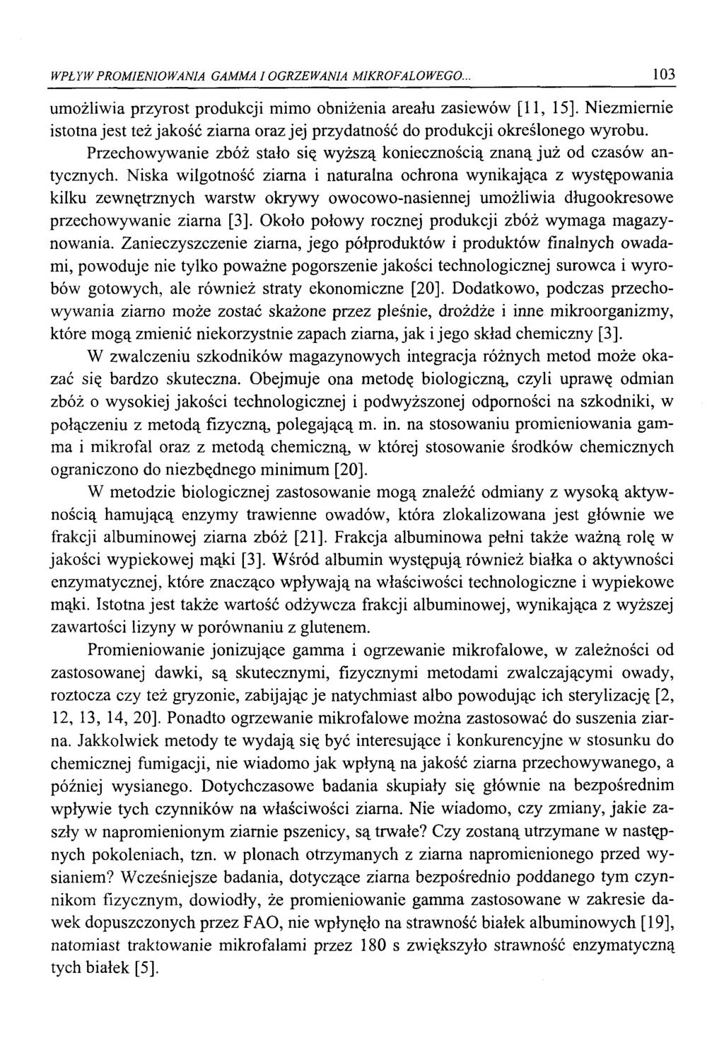 WPŁYW PROMIENIOWANIA GAMMA I OGRZEWANIA MIKROFALOWEGO. 103 umożliwia przyrost produkcji mimo obniżenia areału zasiewów [11, 15].