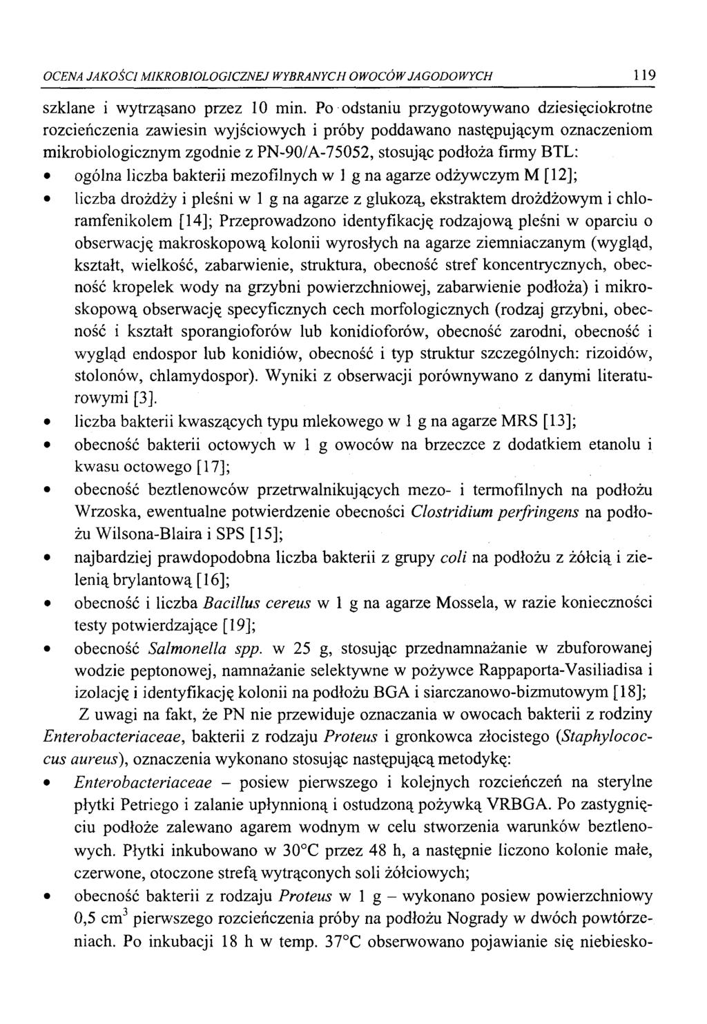 OCENA JAKOŚCI MIKROBIOLOGICZNEJ WYBRANYCH OWOCÓW JAGODOWYCH 119 szklane i wytrząsano przez 10 min.