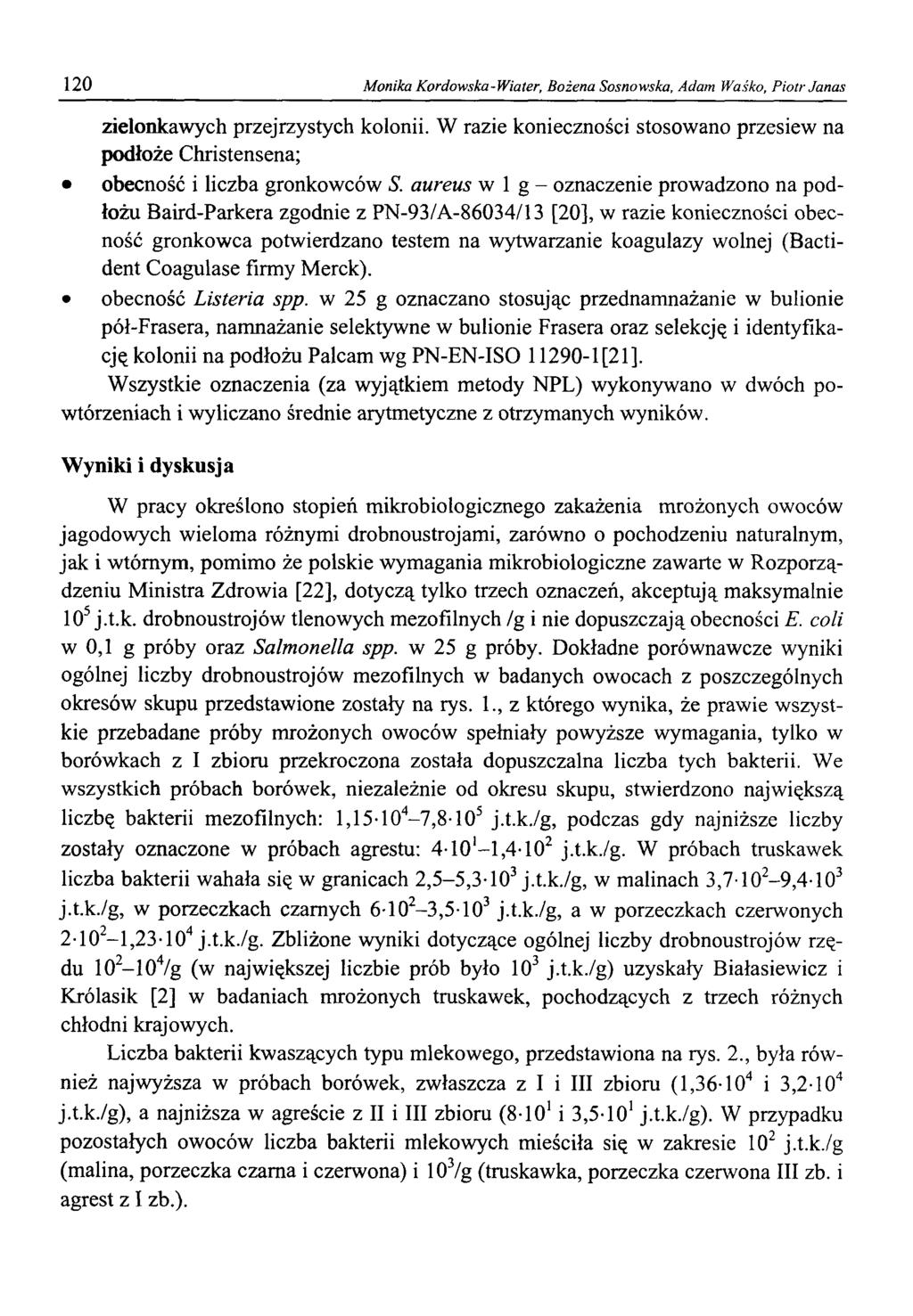 120 Monika Kordowska-Wiater, Bożena Sosnowska, Adam Waśko, Piotr Janas zielonkawych przejrzystych kolonii.