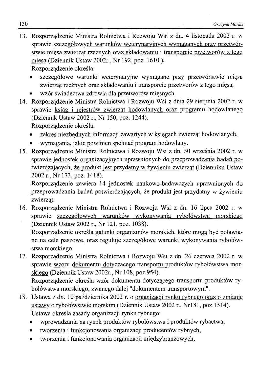 130 Grażyna Morkis 13. Rozporządzenie Ministra Rolnictwa i Rozwoju Wsi z dn. 4 listopada 2002 r.