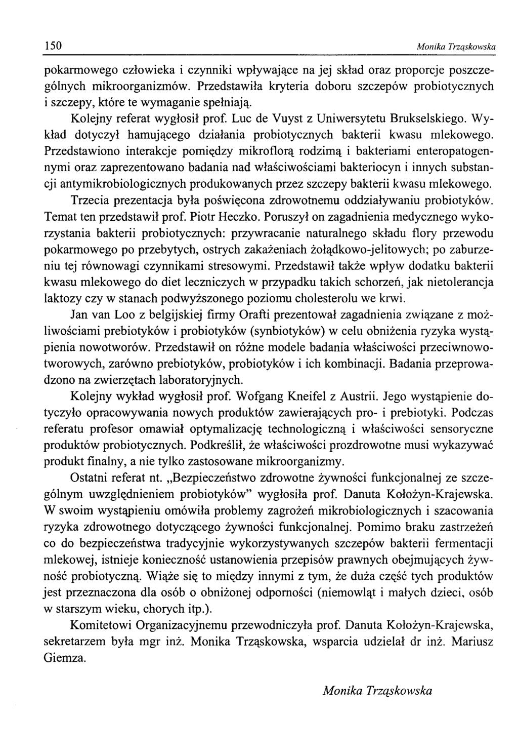 150 Monika Trząskowska pokarmowego człowieka i czynniki wpływające na jej skład oraz proporcje poszczególnych mikroorganizmów.