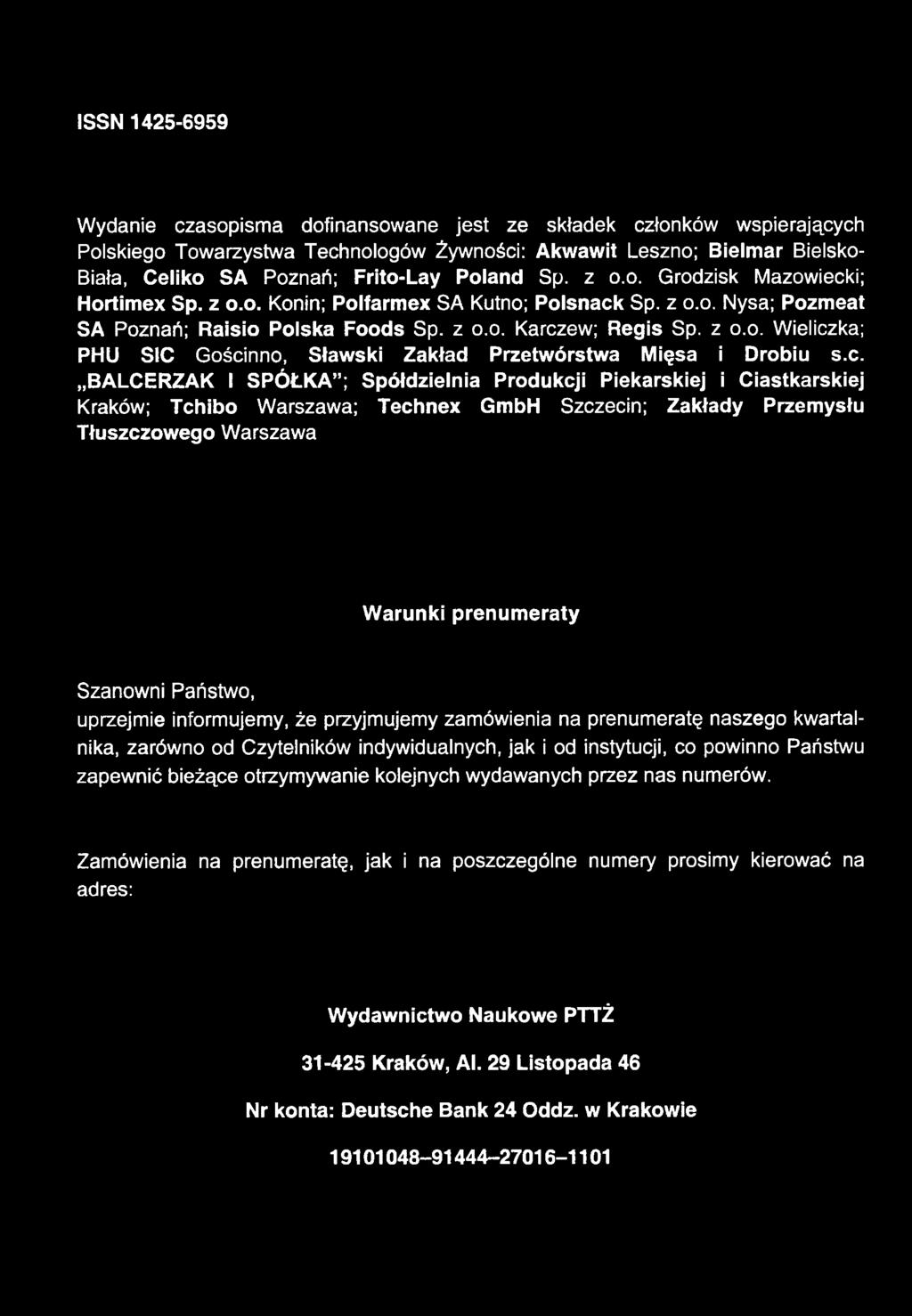 c. BALCERZAK I SPÓŁKA ; Spółdzielnia Produkcji Piekarskiej i Ciastkarskiej Kraków; Tchibo Warszawa; Technex GmbH Szczecin; Zakłady Przemysłu Tłuszczowego Warszawa Warunki prenumeraty Szanowni