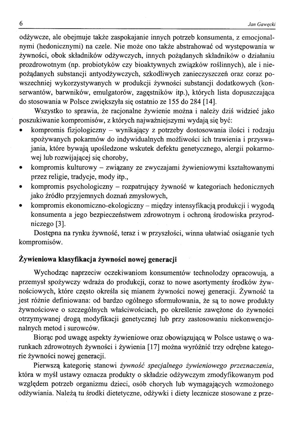 6 Jan Gawęcki odżywcze, ale obejmuje także zaspokajanie innych potrzeb konsumenta, z emocjonalnymi (hedonicznymi) na czele.