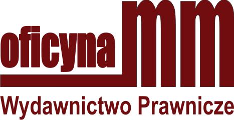 WYDAWCA: Oficyna MM Wydawnictwo Prawnicze Sp. z o. o. Sp. k. ul.