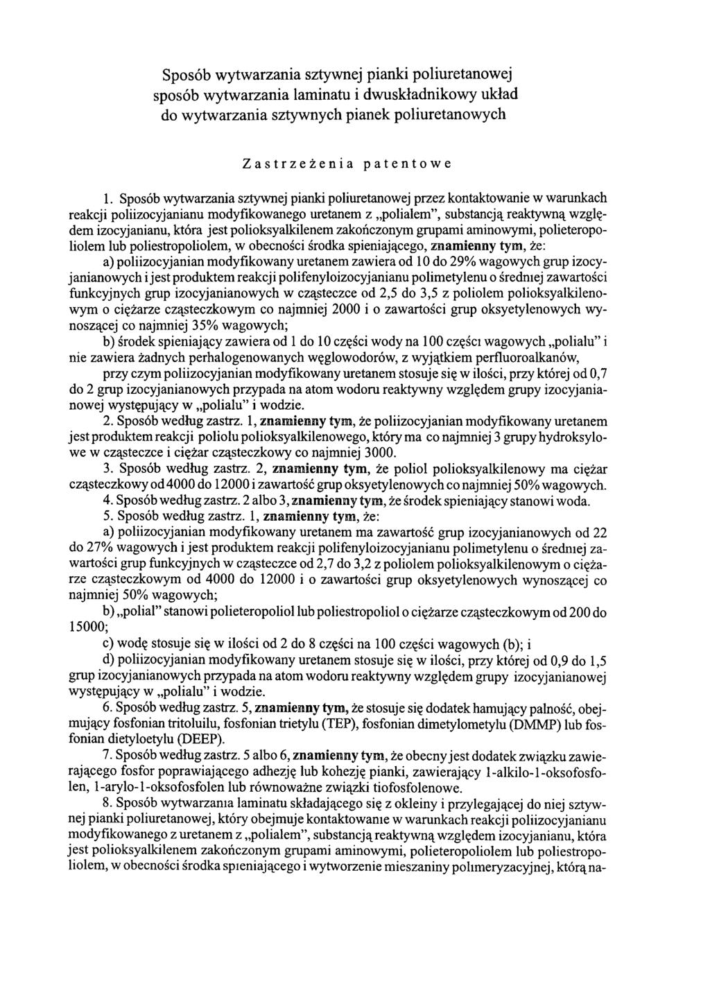 Sposób wytwarzania sztywnej pianki poliuretanowej sposób wytwarzania laminatu i dwuskładnikowy układ do wytwarzania sztywnych pianek poliuretanowych Zastrzeżenia patentowe 1.