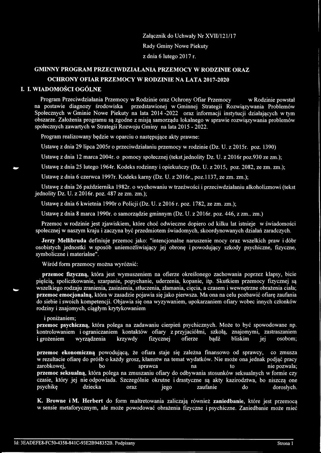 Problemów Społecznych w Gminie Nowe Piekuty na lata 2014-2022 oraz informacji instytucji działających w tym obszarze.