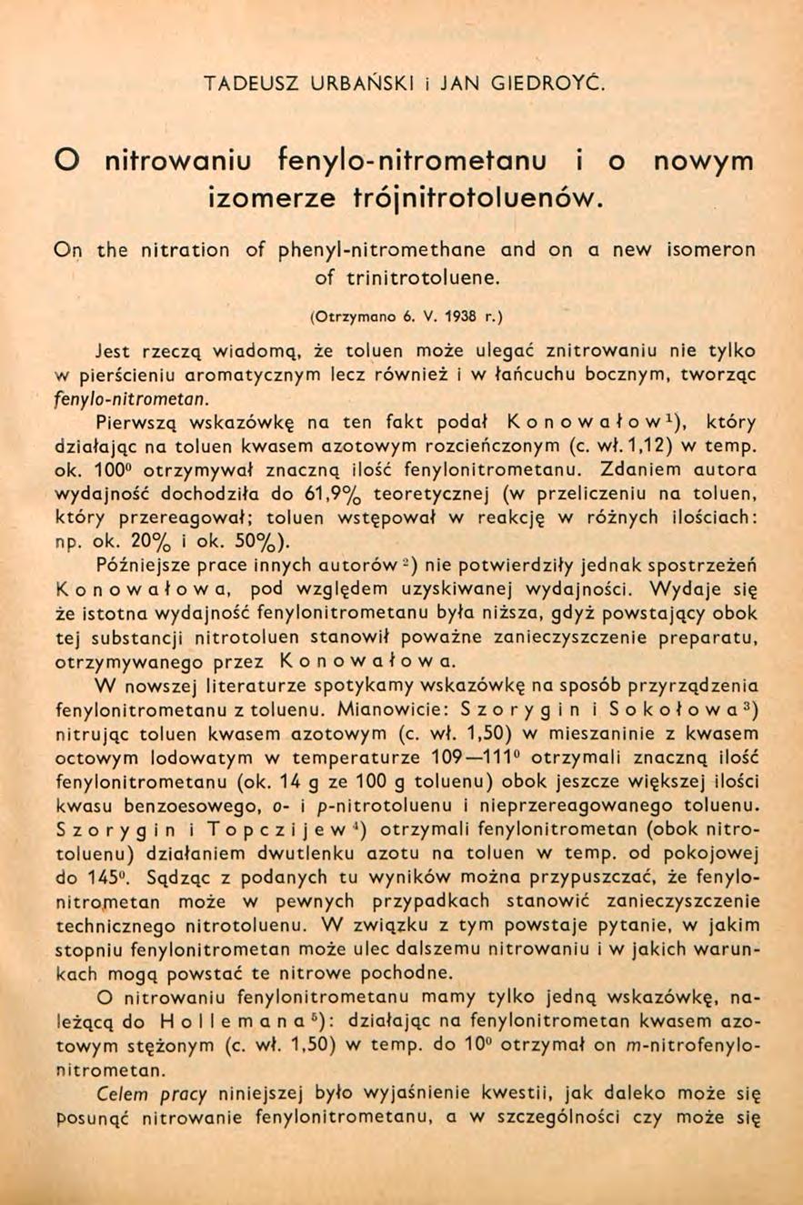 TADEUSZ URBAŃSKI i JAN GIEDROYĆ. O nitrowaniu fenylo-nitrometanu i o nowym izomerze trójniłrotoluenów. On the nitration of phenyl-nitromethane and on a new isomeron of trinitrotoluene. (Otrzymano 6.