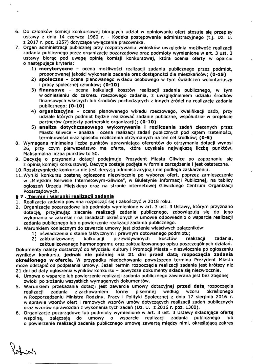 6. Do członków komisji konkursowej biorących udział w opíniowaniu ofert stosuje się przepisy ustawy z dnia 14 czerwca 1960 r. - Kodeks postępowania administracyjnego (t.j. Dz. U. z 2017 r. poz.