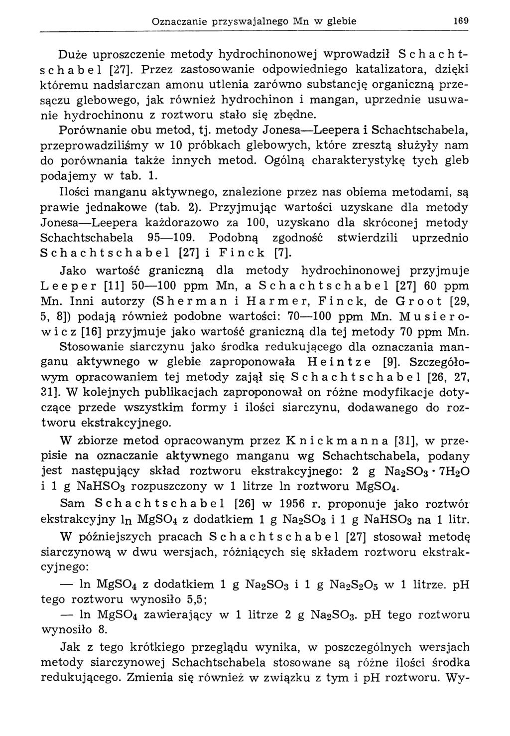 O znaczanie przysw ajalnego Mn w glebie 169 Duże uproszczenie metody hydrochinonowej wprowadził Schachtschabel [27].