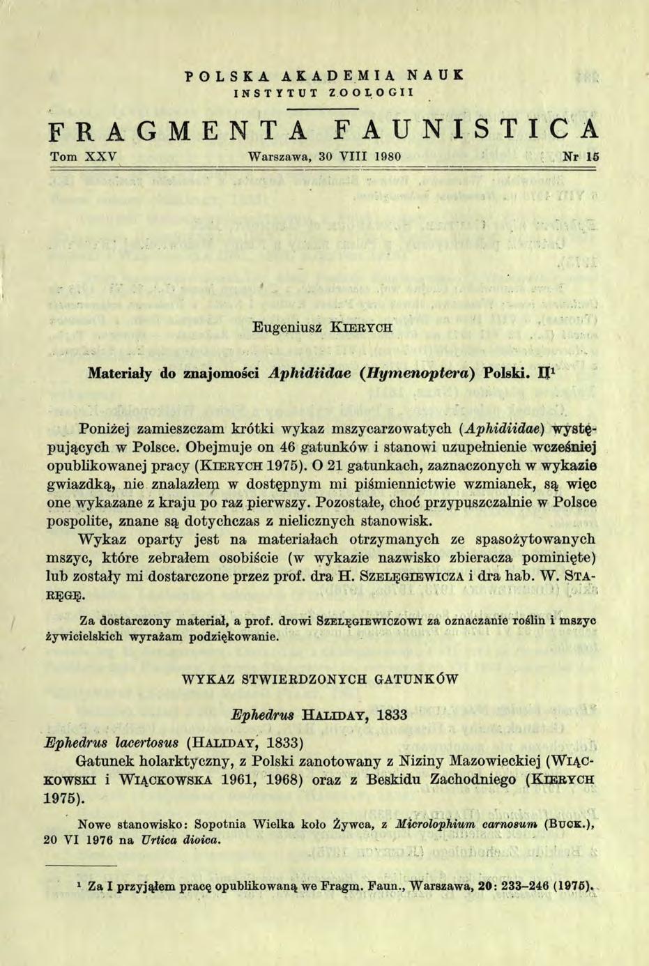 POLSKA AKADEMIA NAUK INSTYTUT ZOOLOGII FRAGMENTA FAUNISTICA Tom X X V W arszawa, 30 V III 1980 Nr 16 Eugeniusz K i e r y c h Materiały do znajomości A pliidiidae (H ym enoptera) Polski.