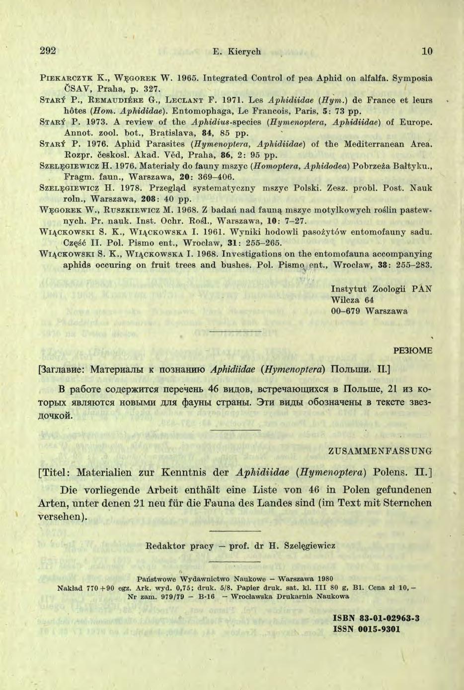 292 E. Kierych 10 P i e k a r c z y k K., W ę g o r e k W. 1965. Integrated Control of pea Aphid on alfalfa. Symposia ĆSAY, P rah a, p. 327. S t a r y P., R e m a u d i ź r e G., L e c l a n t F.