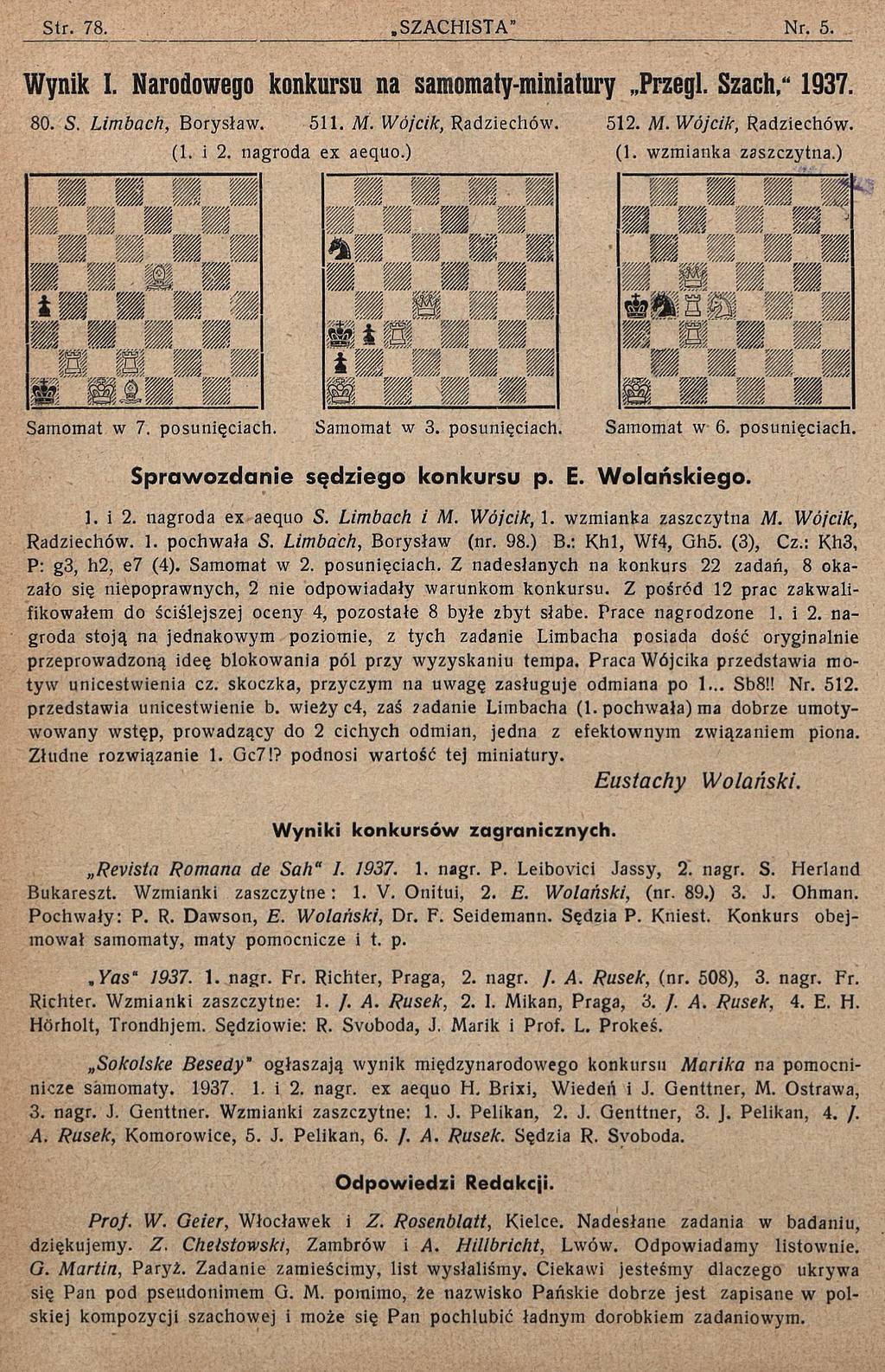 Wynik I. Narodowego konkursu na samomaty-miniatury Przegl. Szach," 1937. 80. 5. Lim bach, Borysław. 511. M. Wójcik, Radziechów. 512. M. Wójcik, Radziechów. (1. i 2. nagroda ex aeąuo.) (1.