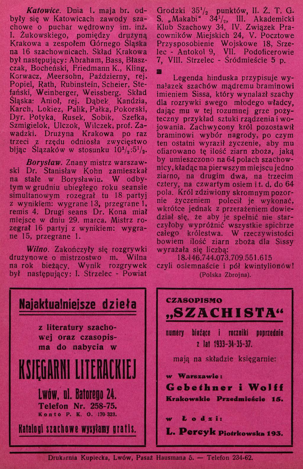 Katowice. Dnia 1. maja br. odbyły się w Katowicach zawody szachowe o puchar wędrowny im. inż. I. Żukowskiego, pomiędzy drużyną Krakowa a zespołem Górnego Śląska na 16 szachownicach.