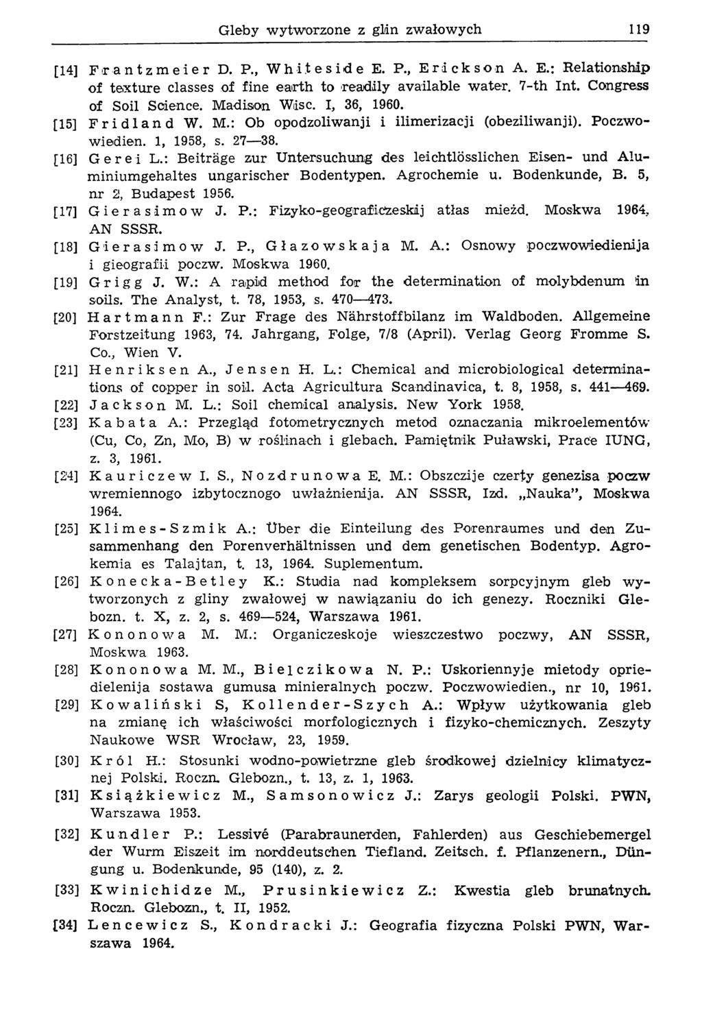 G leby w ytw orzone z glin zw ałow ych 119 [14] Frantzm eier D. P., Whiteside E. P., Erickson A. E.: R elationship of te x tu re classes of fine e a rth to readily available w ater. 7-th Int.