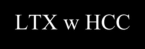 LTX w HCC W Europie i w USA