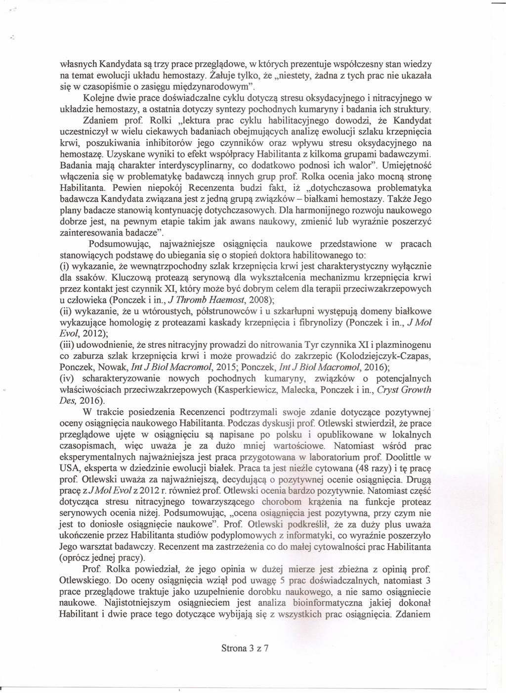 wlasnych Kandydata sa trzy prace przegladowe, w kt6rych prezentuje wspolczesny stan wiedzy na temat ewolucji ukladu hemostazy.